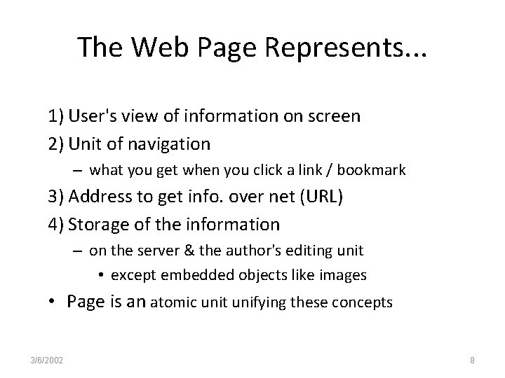 The Web Page Represents. . . 1) User's view of information on screen 2)