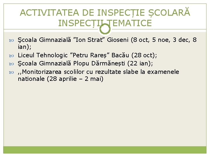 ACTIVITATEA DE INSPECȚIE ȘCOLARĂ INSPECȚII TEMATICE Şcoala Gimnazială ”Ion Strat” Gioseni (8 oct, 5
