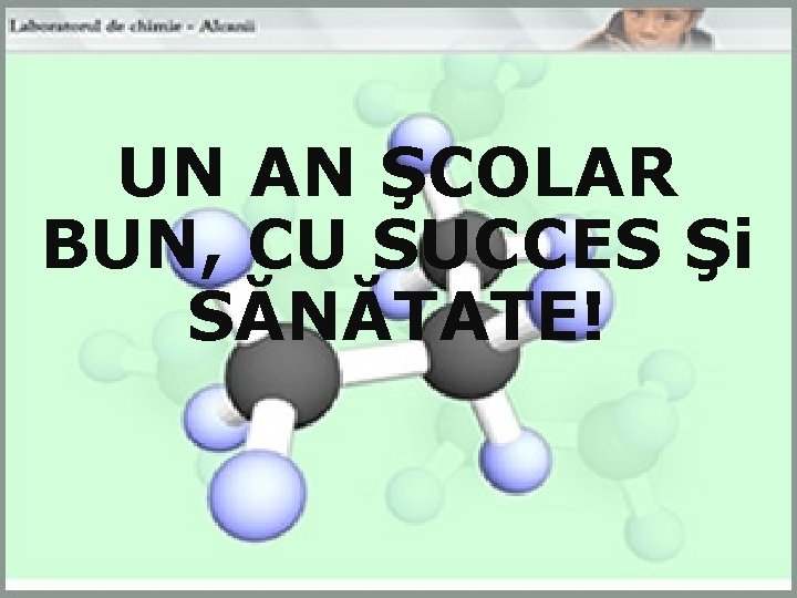 UN AN ŞCOLAR BUN, CU SUCCES Şi SĂNĂTATE! 
