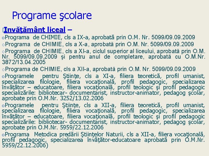 Programe şcolare � Invăţământ liceal – o. Programa de CHIMIE, cls a IX-a, aprobată