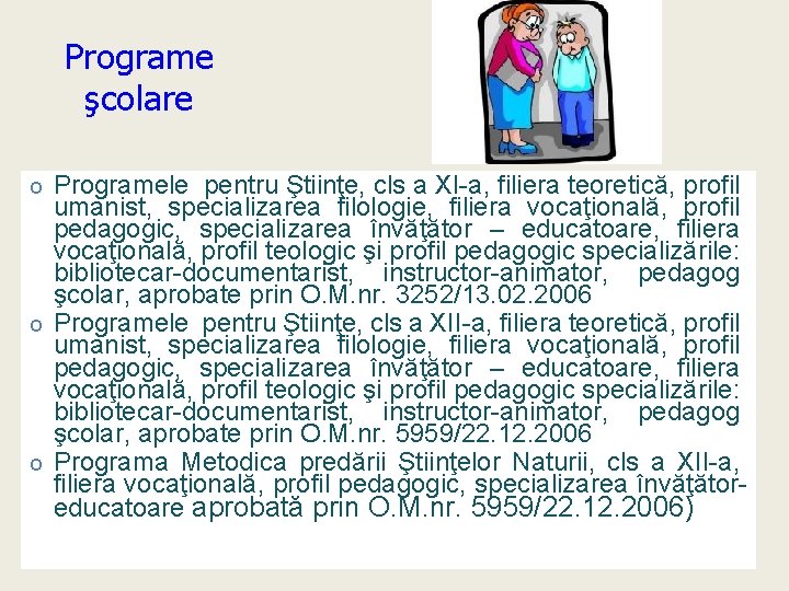 Programe şcolare o Programele pentru Ştiinţe, cls a XI-a, filiera teoretică, profil umanist, specializarea