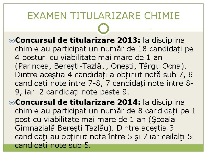 EXAMEN TITULARIZARE CHIMIE Concursul de titularizare 2013: la disciplina chimie au participat un număr