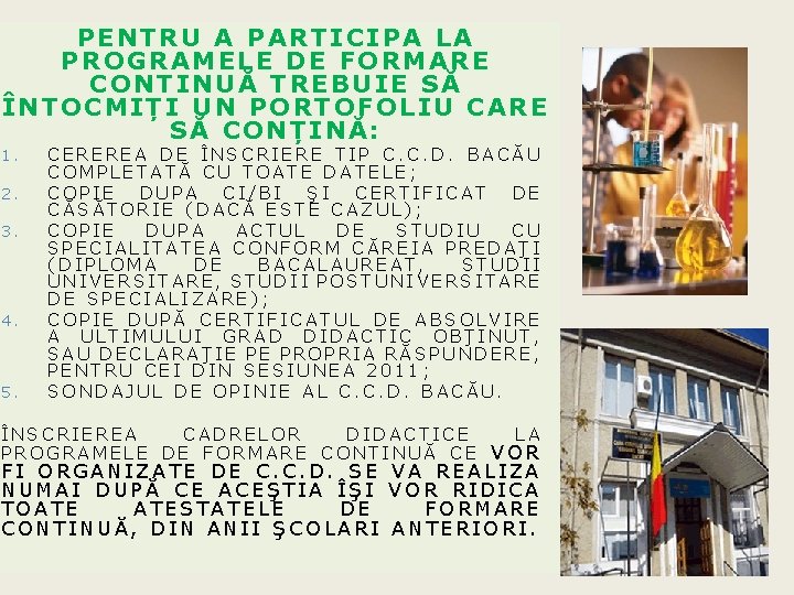 PENTRU A PARTICIPA LA PROGRAMELE DE FORMARE CONTINUĂ TREBUIE SĂ ÎNTOCMIȚI UN PORTOFOLIU CARE