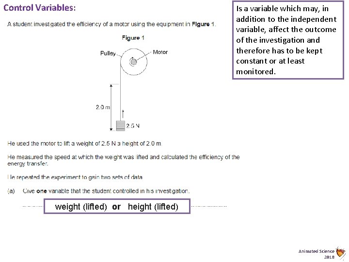 Control Variables: Is a variable which may, in addition to the independent variable, affect