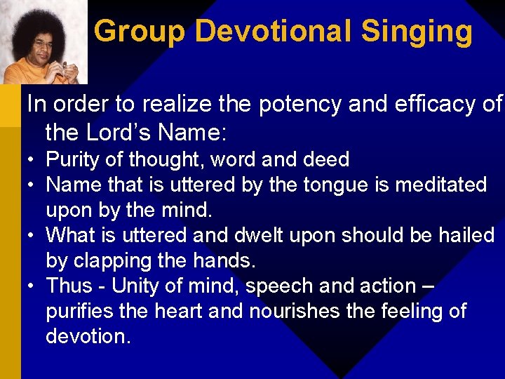 Group Devotional Singing In order to realize the potency and efficacy of the Lord’s