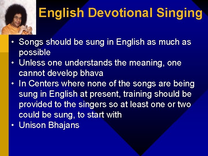 English Devotional Singing • Songs should be sung in English as much as possible