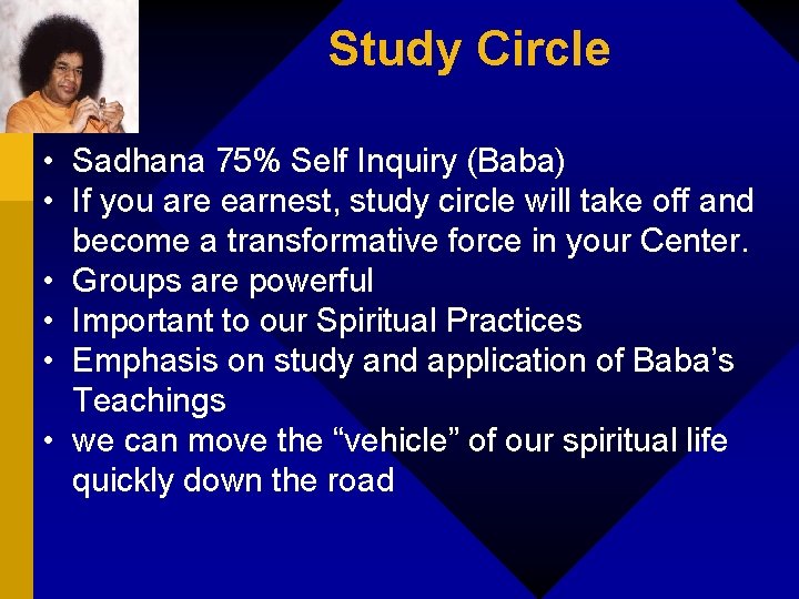 Study Circle • Sadhana 75% Self Inquiry (Baba) • If you are earnest, study