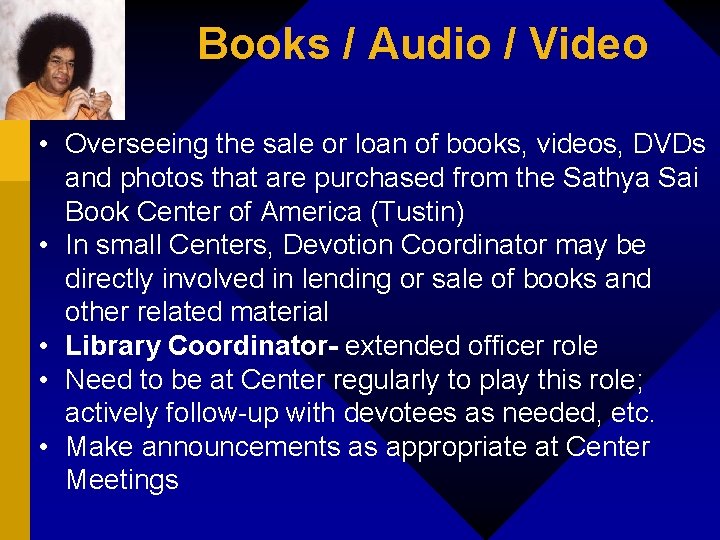 Books / Audio / Video • Overseeing the sale or loan of books, videos,