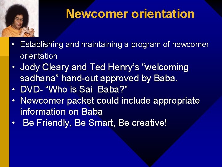 Newcomer orientation • Establishing and maintaining a program of newcomer orientation • Jody Cleary