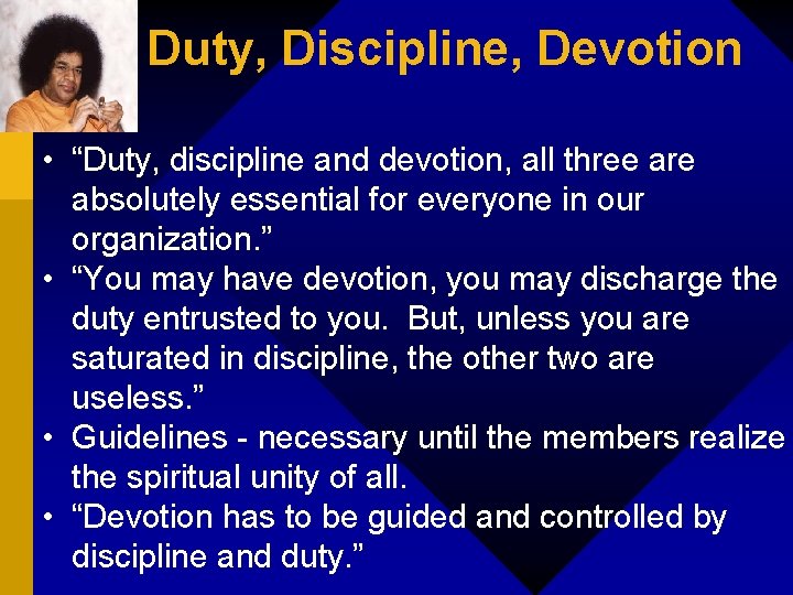 Duty, Discipline, Devotion • “Duty, discipline and devotion, all three are absolutely essential for