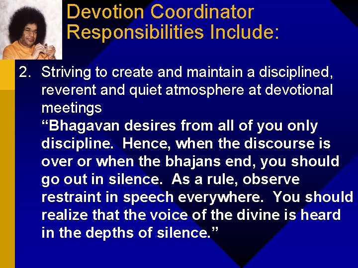 Devotion Coordinator Responsibilities Include: 2. Striving to create and maintain a disciplined, reverent and