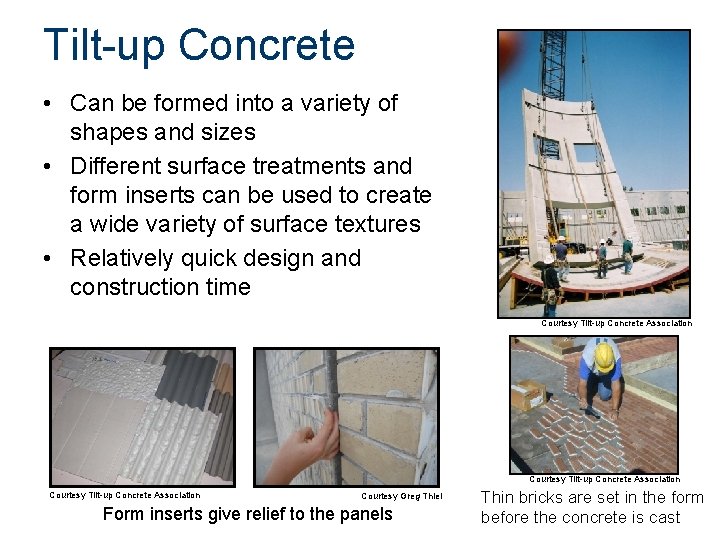 Tilt-up Concrete • Can be formed into a variety of shapes and sizes •