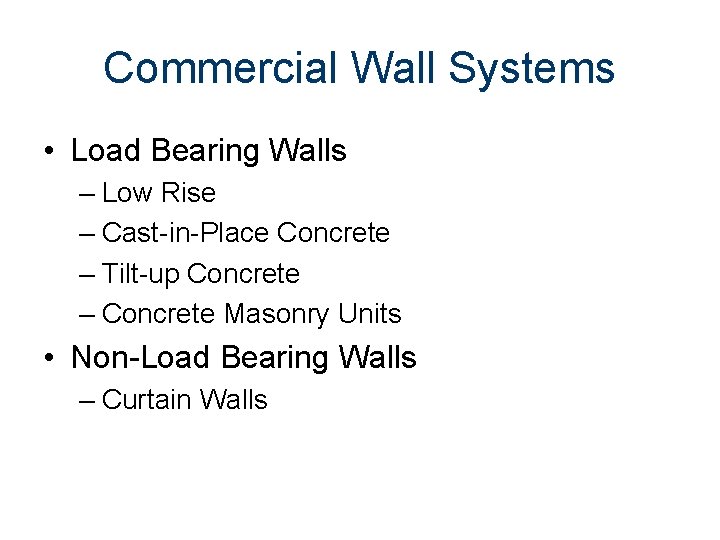 Commercial Wall Systems • Load Bearing Walls – Low Rise – Cast-in-Place Concrete –