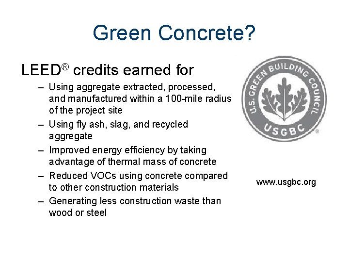 Green Concrete? LEED® credits earned for – Using aggregate extracted, processed, and manufactured within