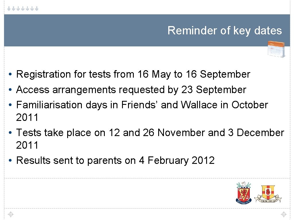 Reminder of key dates • Registration for tests from 16 May to 16 September
