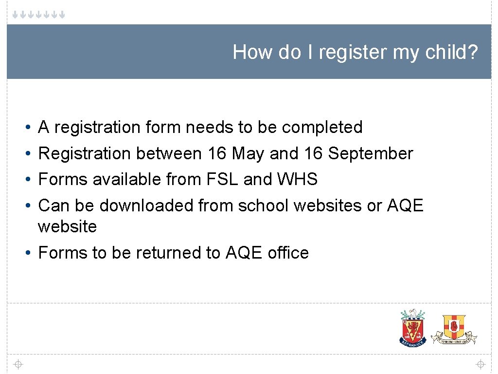 How do I register my child? • • A registration form needs to be