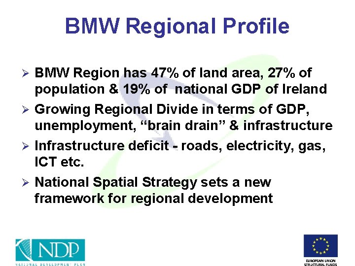 BMW Regional Profile BMW Region has 47% of land area, 27% of population &