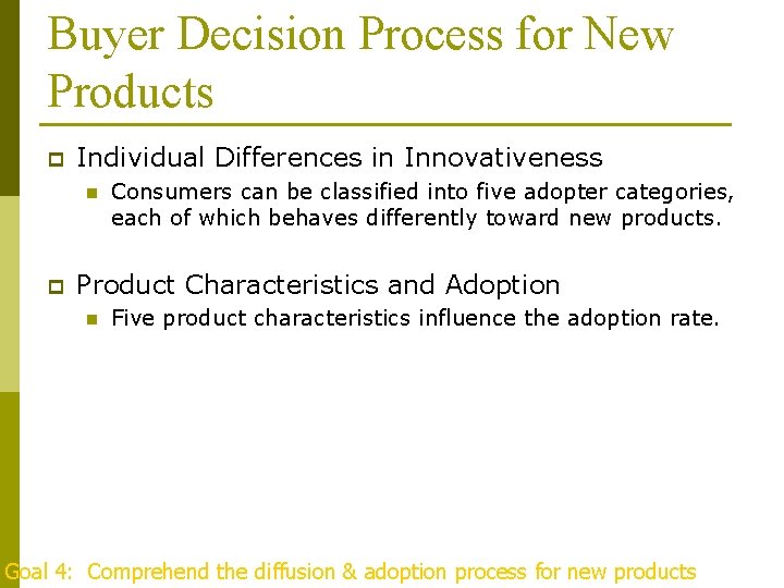 Buyer Decision Process for New Products p Individual Differences in Innovativeness n p Consumers