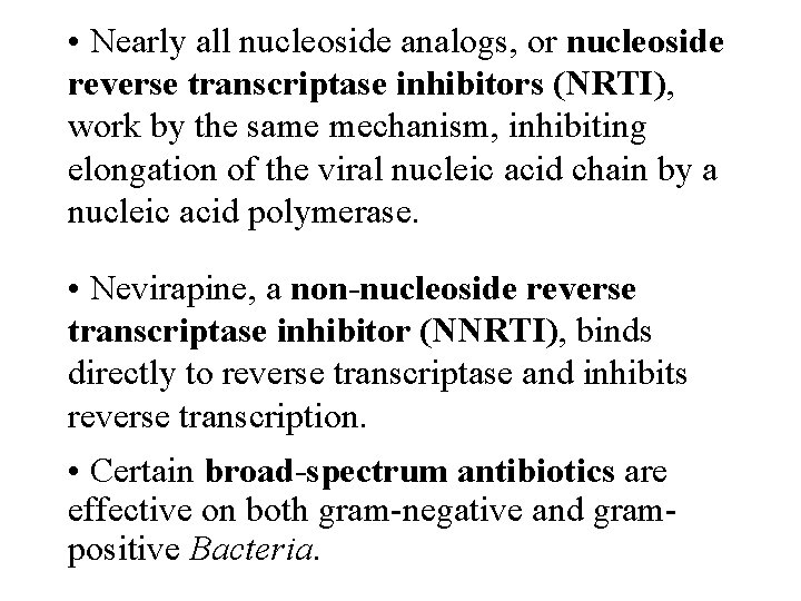  • Nearly all nucleoside analogs, or nucleoside reverse transcriptase inhibitors (NRTI), work by