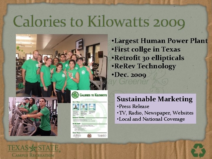 Calories to Kilowatts 2009 • Largest Human Power Plant • First collge in Texas