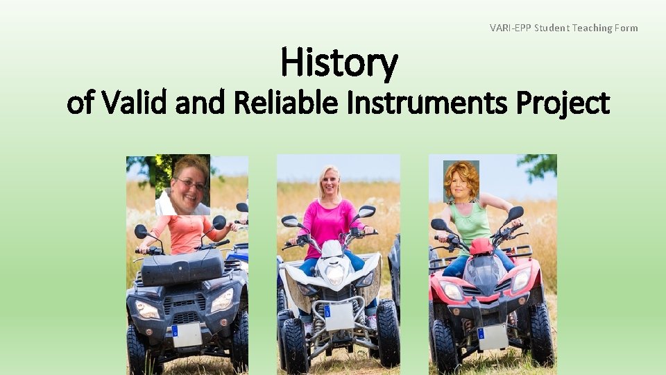 VARI-EPP Student Teaching Form History of Valid and Reliable Instruments Project 