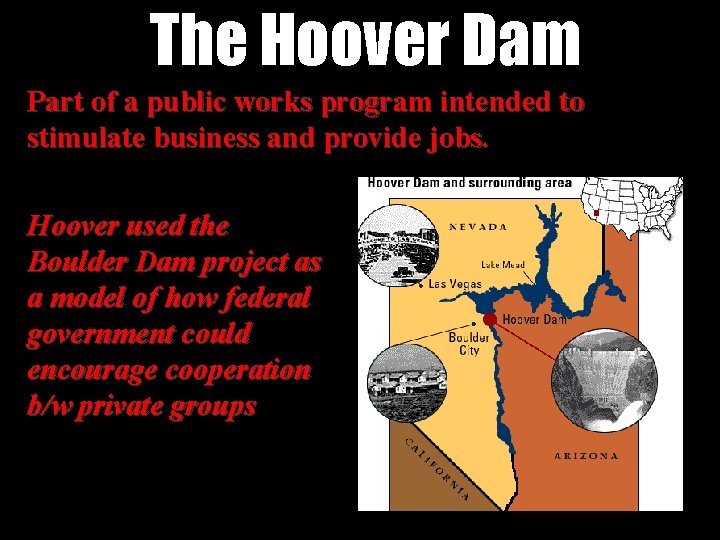 The Hoover Dam Part of a public works program intended to stimulate business and