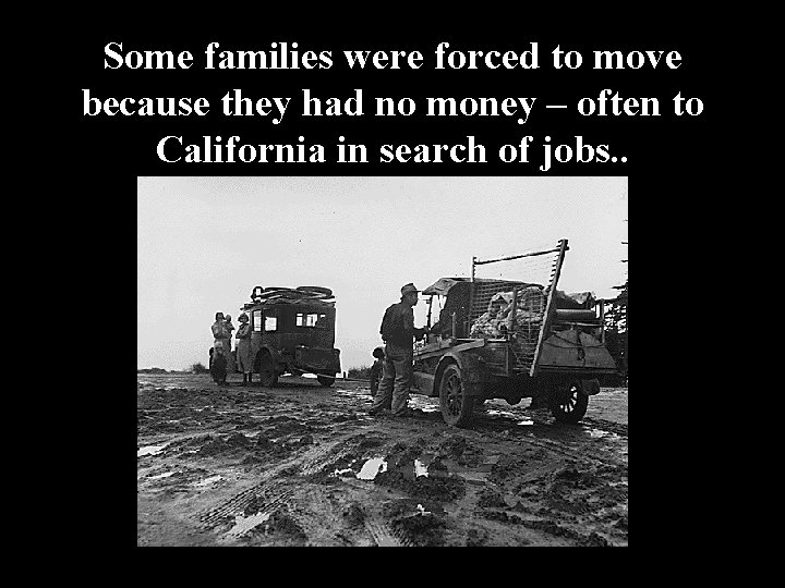 Some families were forced to move because they had no money – often to