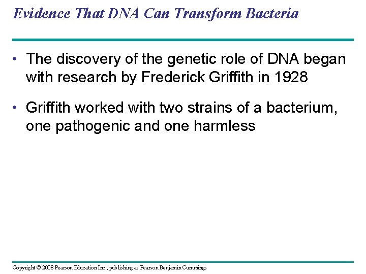 Evidence That DNA Can Transform Bacteria • The discovery of the genetic role of