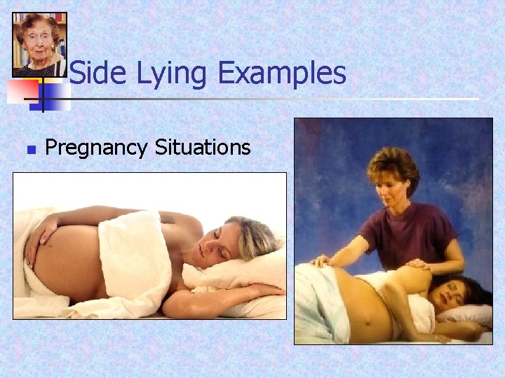 Side Lying Examples n Pregnancy Situations 