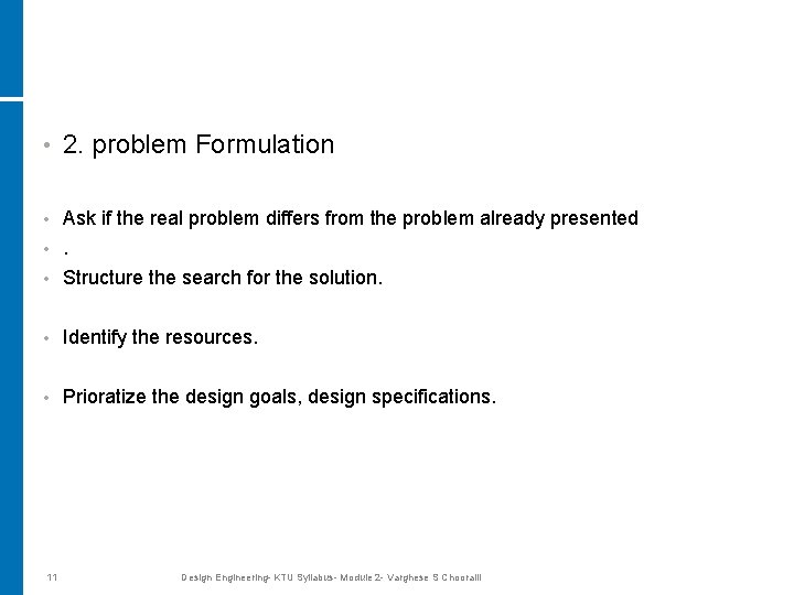  • 2. problem Formulation Ask if the real problem differs from the problem