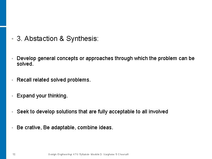  • 3. Abstaction & Synthesis: • Develop general concepts or approaches through which