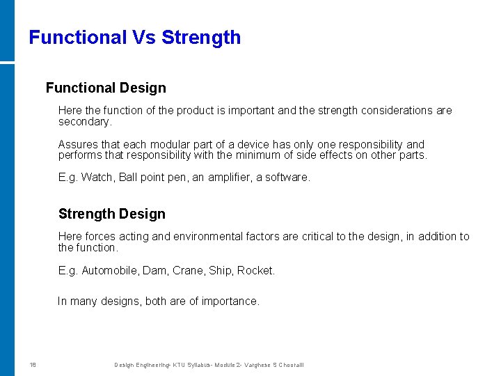 Functional Vs Strength Functional Design Here the function of the product is important and