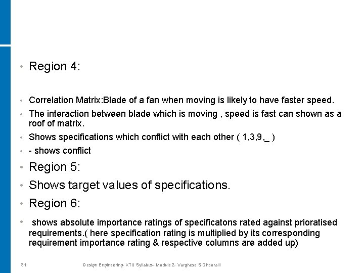  • Region 4: Correlation Matrix: Blade of a fan when moving is likely