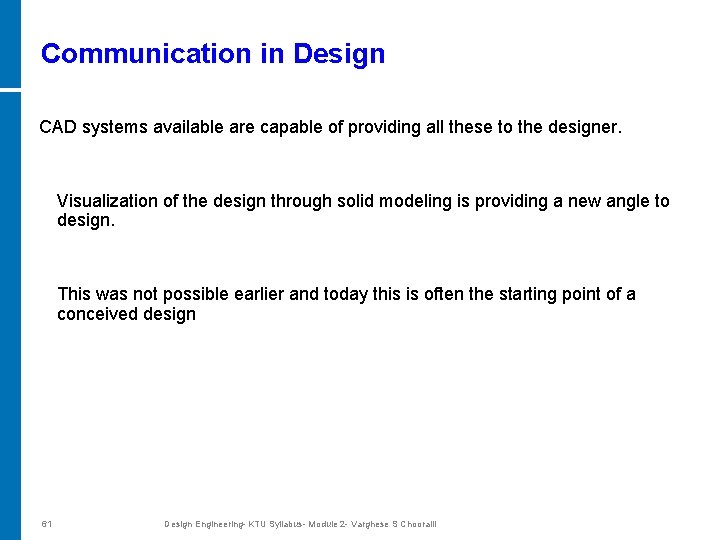 Communication in Design CAD systems available are capable of providing all these to the