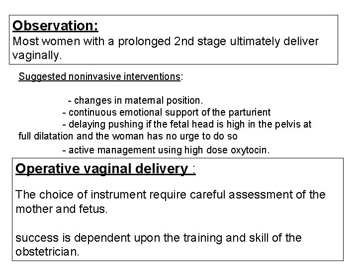 Observation: Most women with a prolonged 2 nd stage ultimately deliver vaginally. Suggested noninvasive