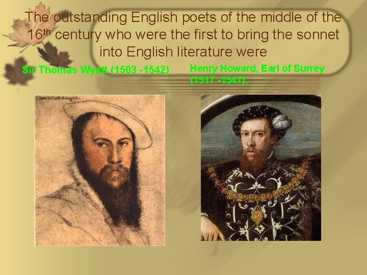 The outstanding English poets of the middle of the 16 th century who were