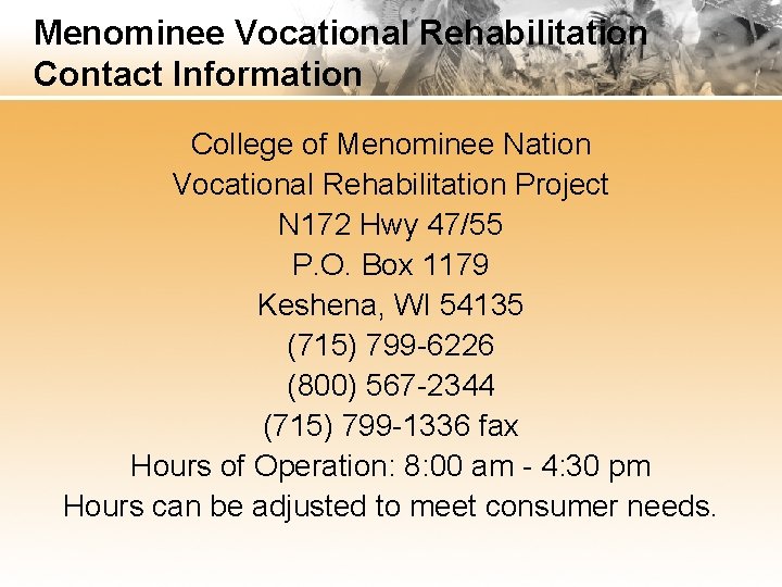 Menominee Vocational Rehabilitation Contact Information College of Menominee Nation Vocational Rehabilitation Project N 172