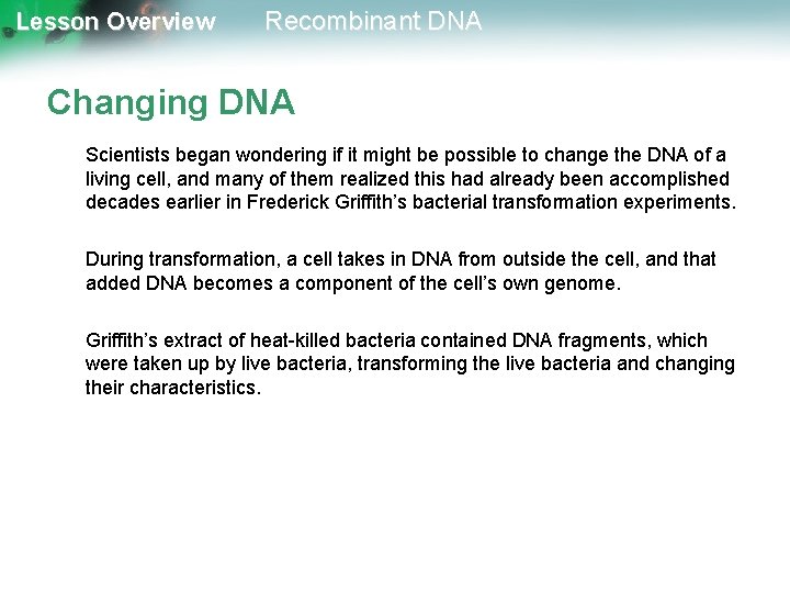 Lesson Overview Recombinant DNA Changing DNA Scientists began wondering if it might be possible