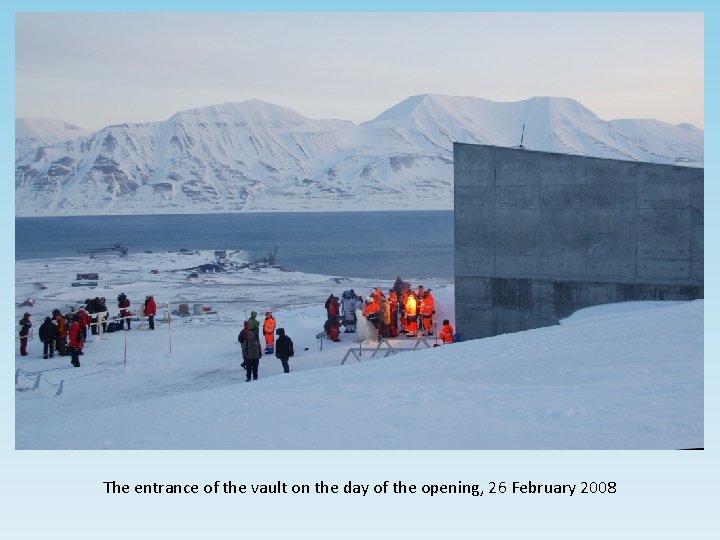 The entrance of the vault on the day of the opening, 26 February 2008
