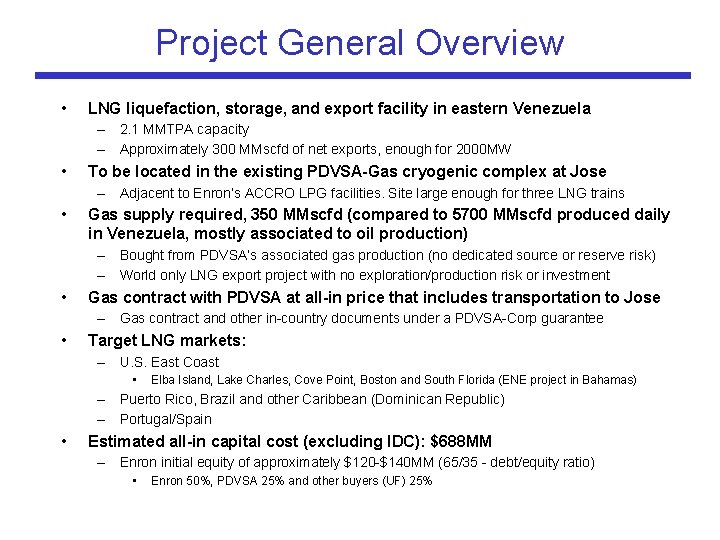Project General Overview • LNG liquefaction, storage, and export facility in eastern Venezuela –