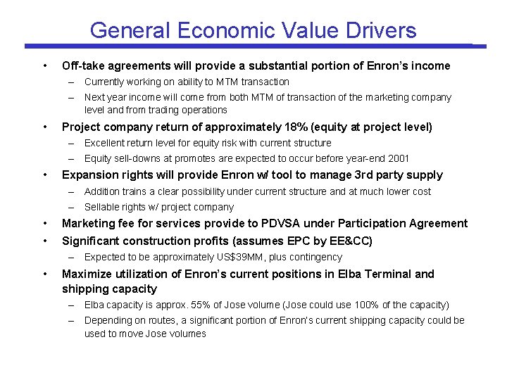 General Economic Value Drivers • Off-take agreements will provide a substantial portion of Enron’s