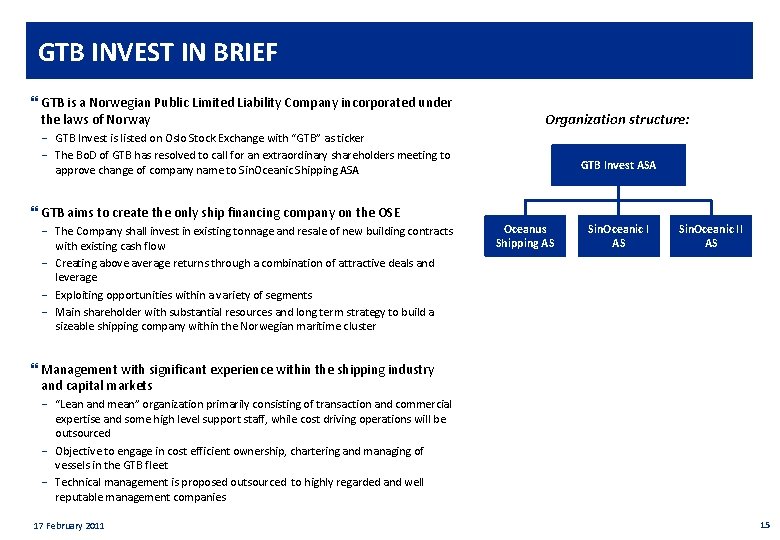 Private & confidential GTB INVEST IN BRIEF } GTB is a Norwegian Public Limited