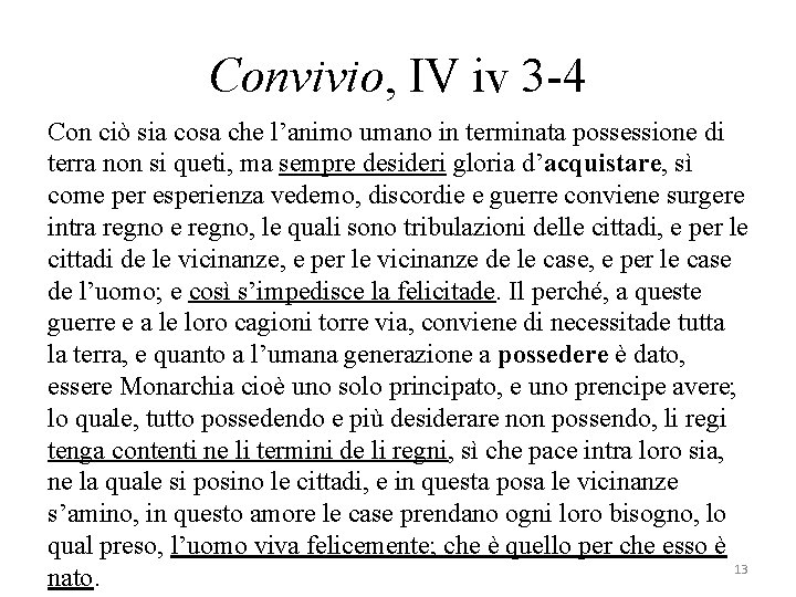 Convivio, IV iv 3 -4 Con ciò sia cosa che l’animo umano in terminata