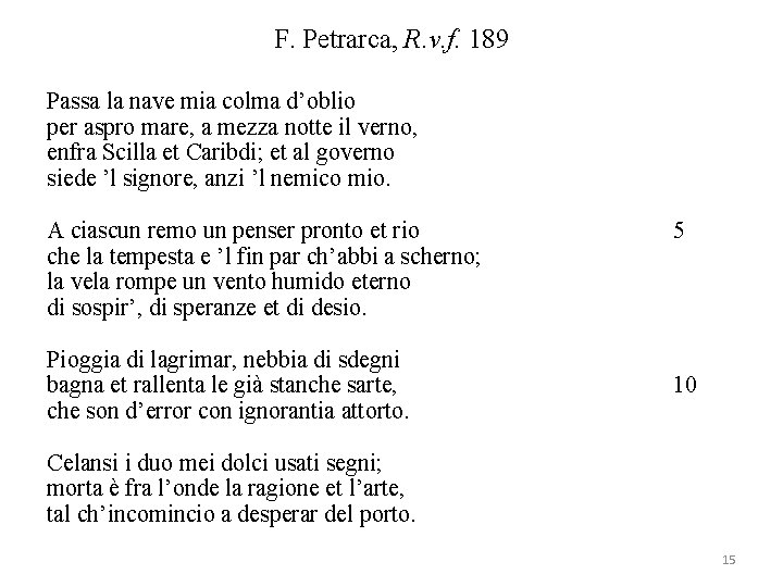 F. Petrarca, R. v. f. 189 Passa la nave mia colma d’oblio per aspro