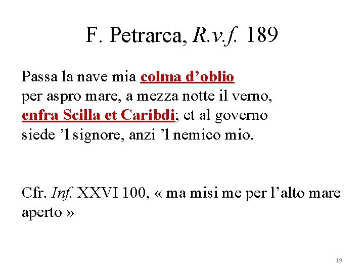 F. Petrarca, R. v. f. 189 Passa la nave mia colma d’oblio per aspro
