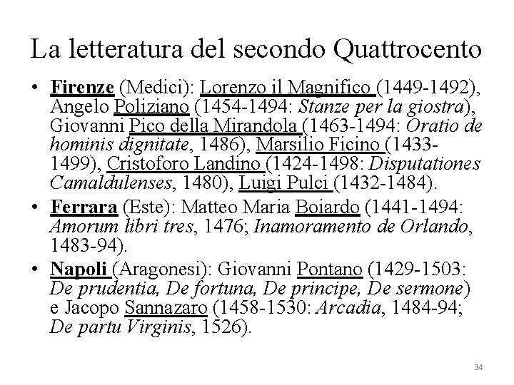 La letteratura del secondo Quattrocento • Firenze (Medici): Lorenzo il Magnifico (1449 -1492), Angelo