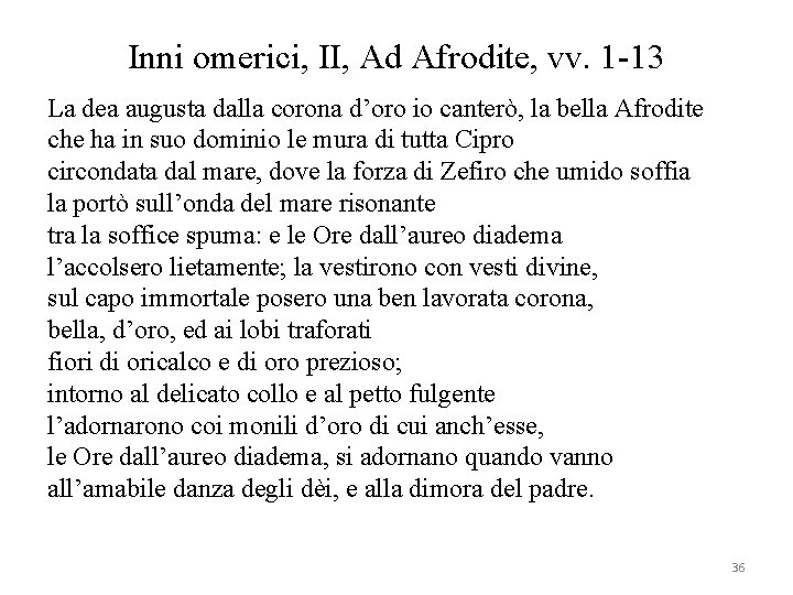 Inni omerici, II, Ad Afrodite, vv. 1 -13 La dea augusta dalla corona d’oro