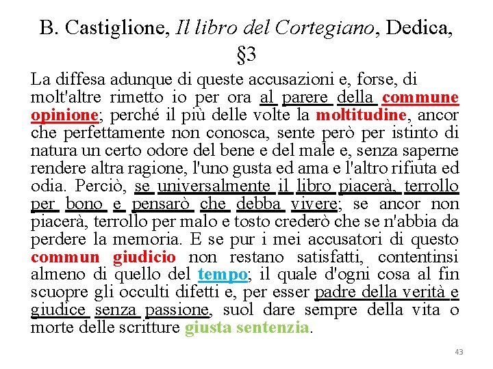 B. Castiglione, Il libro del Cortegiano, Dedica, § 3 La diffesa adunque di queste