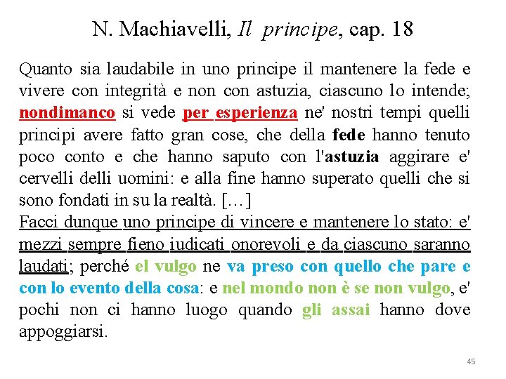 N. Machiavelli, Il principe, cap. 18 Quanto sia laudabile in uno principe il mantenere