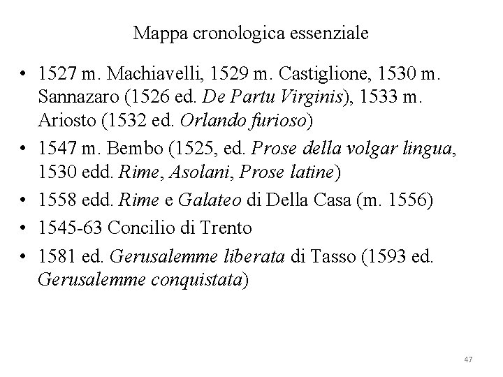 Mappa cronologica essenziale • 1527 m. Machiavelli, 1529 m. Castiglione, 1530 m. Sannazaro (1526